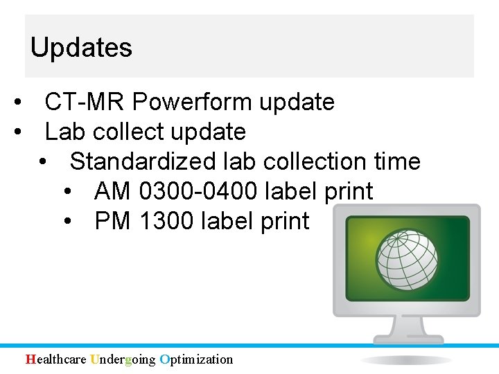 Updates • CT-MR Powerform update • Lab collect update • Standardized lab collection time