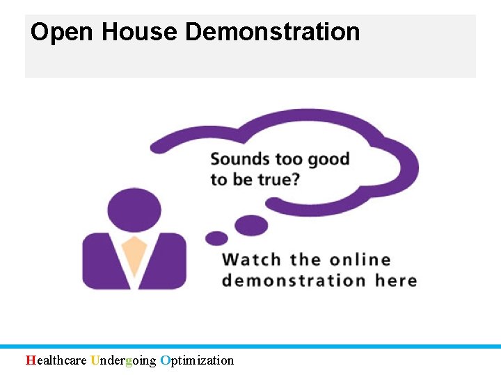 Open House Demonstration Healthcare Undergoing Optimization 