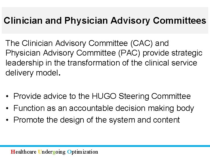 Clinician and Physician Advisory Committees The Clinician Advisory Committee (CAC) and Physician Advisory Committee