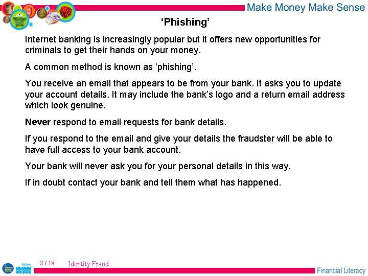 ‘Phishing’ Internet banking is increasingly popular but it offers new opportunities for criminals to