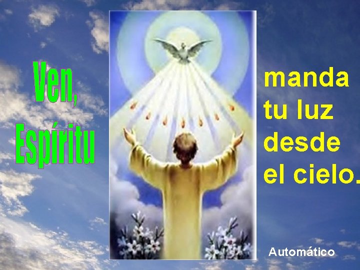 manda tu luz desde el cielo. Automático 