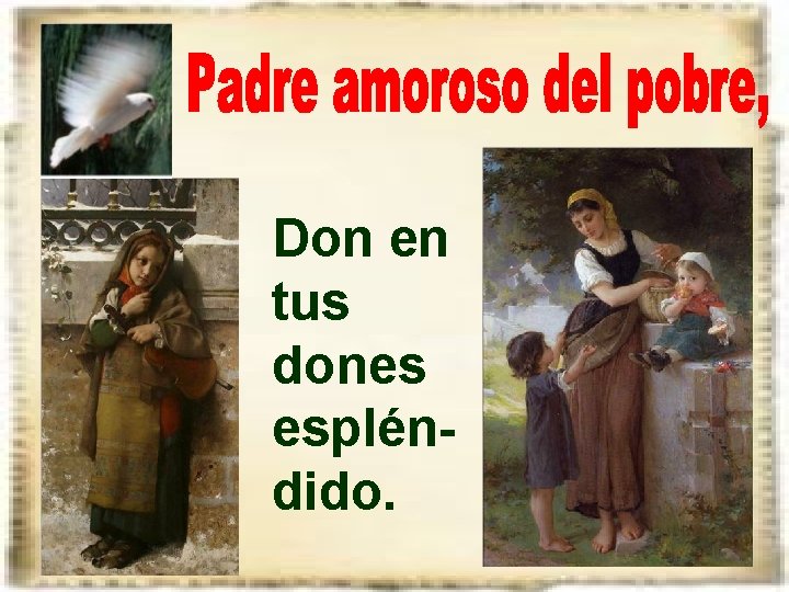 Don en tus dones espléndido. 