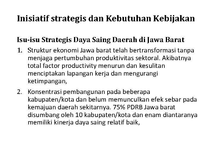 Inisiatif strategis dan Kebutuhan Kebijakan Isu-isu Strategis Daya Saing Daerah di Jawa Barat 1.