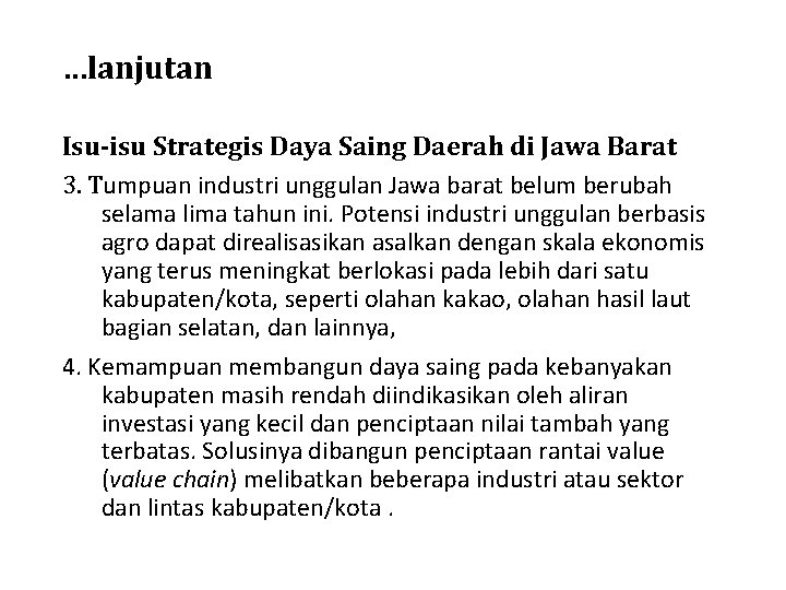 …lanjutan Isu-isu Strategis Daya Saing Daerah di Jawa Barat 3. Tumpuan industri unggulan Jawa