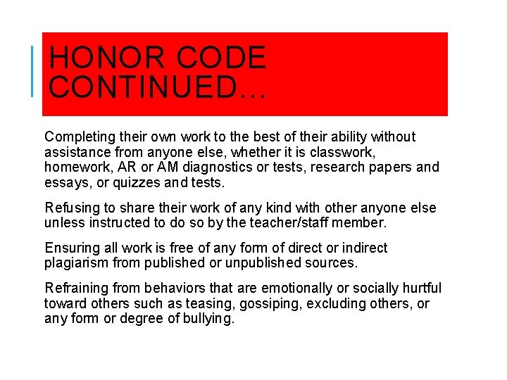 HONOR CODE CONTINUED… Completing their own work to the best of their ability without