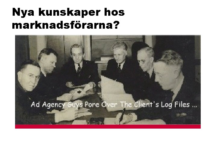 Nya kunskaper hos marknadsförarna? 