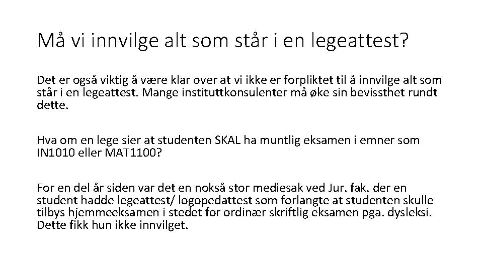 Må vi innvilge alt som står i en legeattest? Det er også viktig å