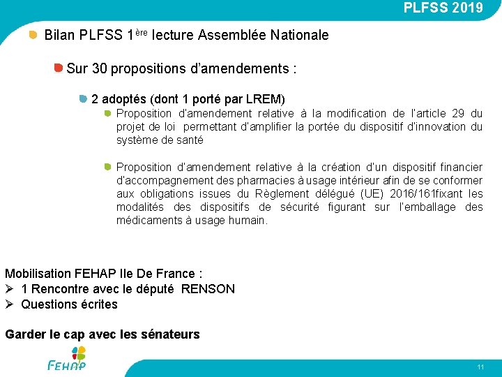 PLFSS 2019 Bilan PLFSS 1ère lecture Assemblée Nationale Sur 30 propositions d’amendements : 2