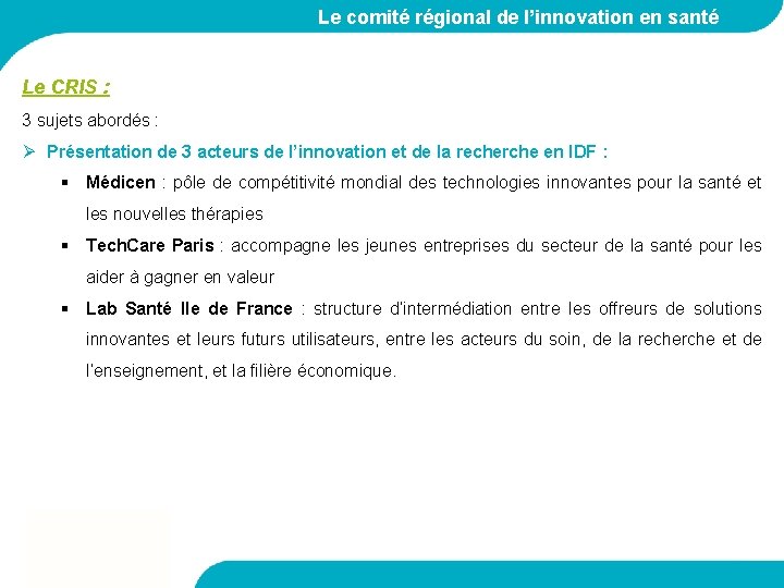 Le comité régional de l’innovation en santé Le CRIS : 3 sujets abordés :