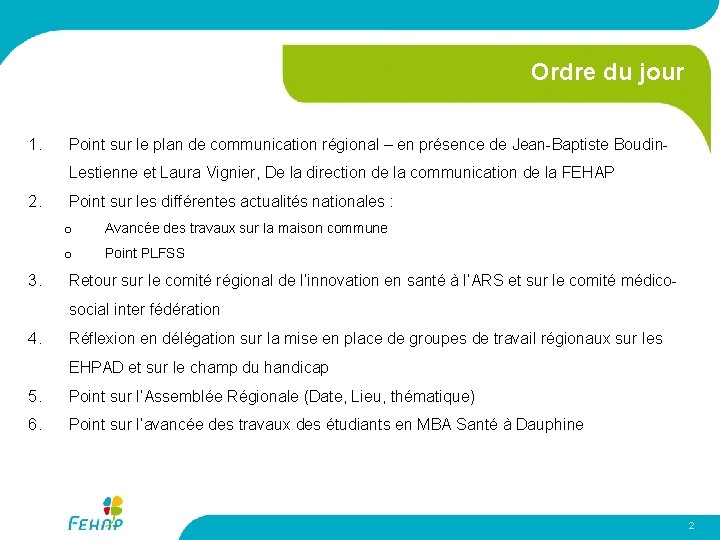 Ordre du jour 1. Point sur le plan de communication régional – en présence