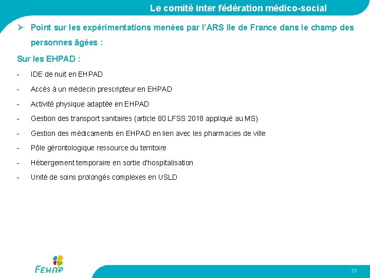 Le comité inter fédération médico-social Ø Point sur les expérimentations menées par l’ARS Ile