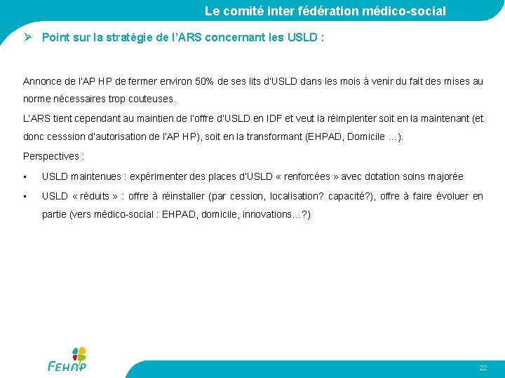 Le comité inter fédération médico-social Ø Point sur la stratégie de l’ARS concernant les