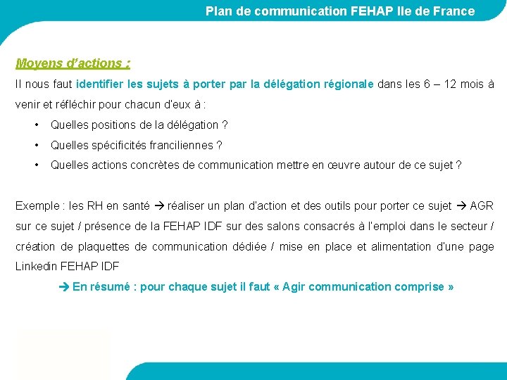 Plan de communication FEHAP Ile de France Moyens d’actions : Il nous faut identifier