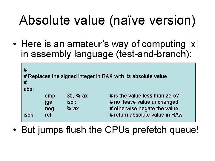 Absolute value (naïve version) • Here is an amateur’s way of computing |x| in