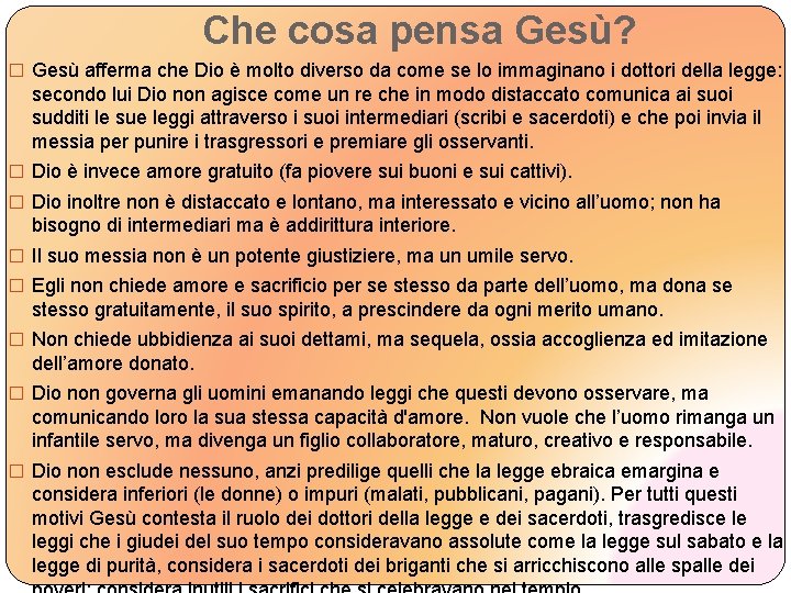Che cosa pensa Gesù? � Gesù afferma che Dio è molto diverso da come