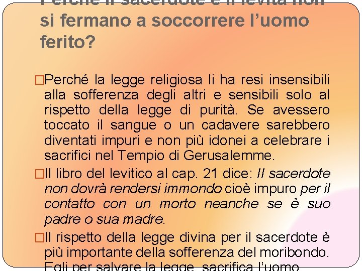 Perché il sacerdote e il levita non si fermano a soccorrere l’uomo ferito? �Perché