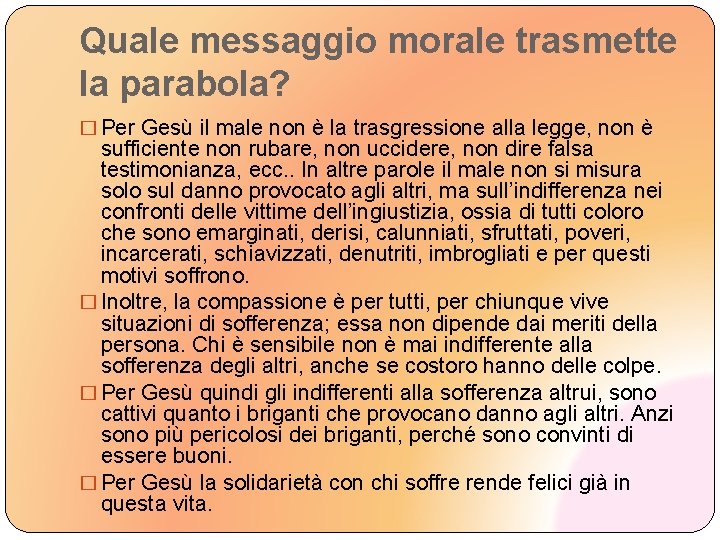Quale messaggio morale trasmette la parabola? � Per Gesù il male non è la