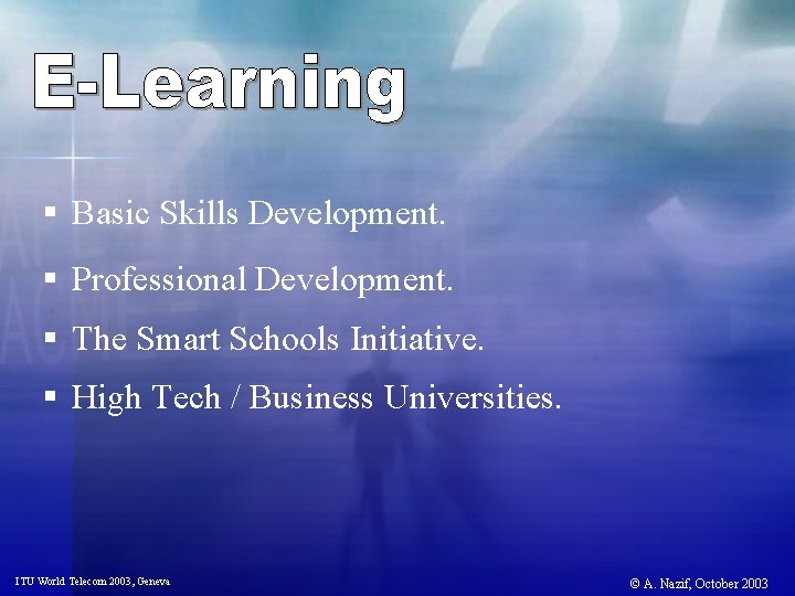 § Basic Skills Development. § Professional Development. § The Smart Schools Initiative. § High