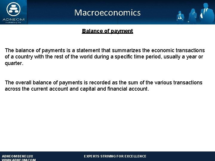 Macroeconomics Balance of payment The balance of payments is a statement that summarizes the