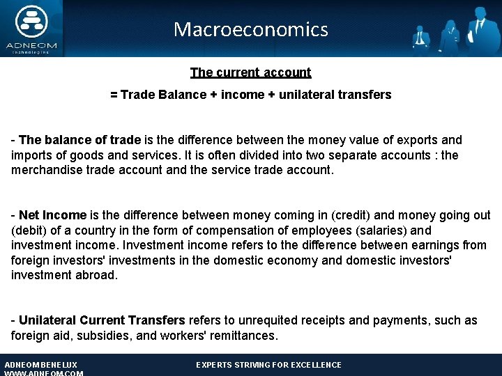 Macroeconomics The current account = Trade Balance + income + unilateral transfers - The