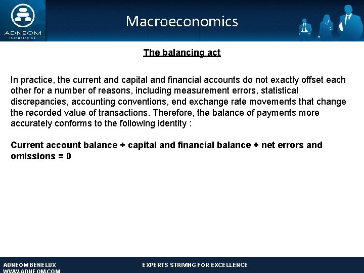 Macroeconomics The balancing act In practice, the current and capital and financial accounts do