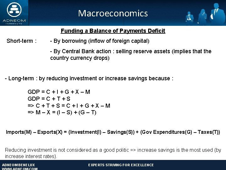 Macroeconomics Funding a Balance of Payments Deficit Short-term : - By borrowing (inflow of