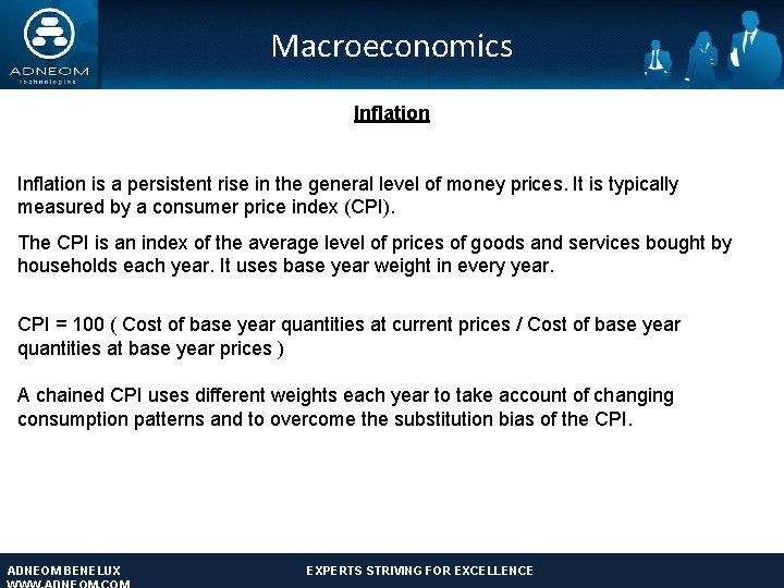 Macroeconomics Inflation is a persistent rise in the general level of money prices. It