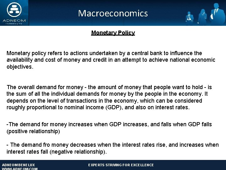 Macroeconomics Monetary Policy Monetary policy refers to actions undertaken by a central bank to