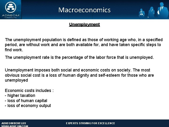 Macroeconomics Unemployment The unemployment population is defined as those of working age who, in