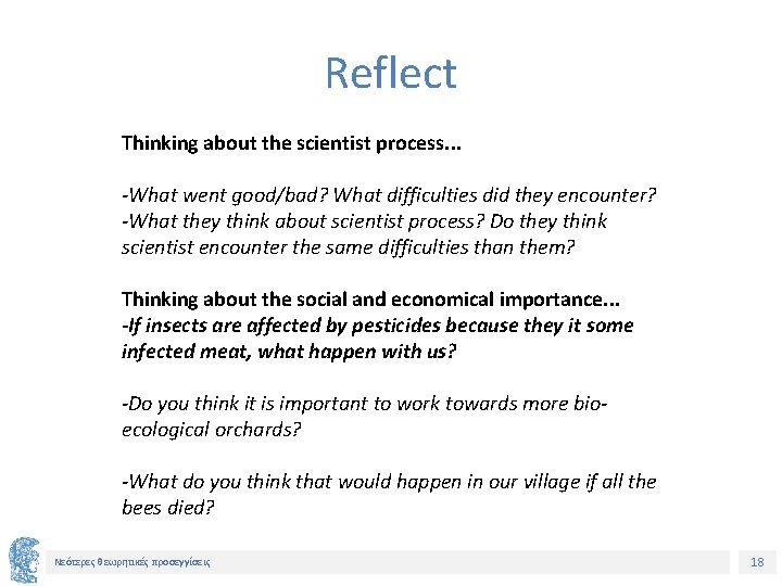 Reflect Thinking about the scientist process. . . -What went good/bad? What difficulties did