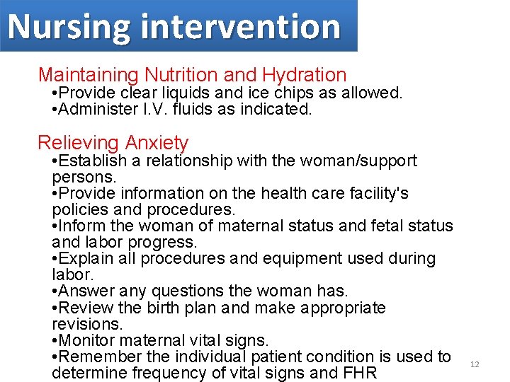Nursing intervention Maintaining Nutrition and Hydration • Provide clear liquids and ice chips as