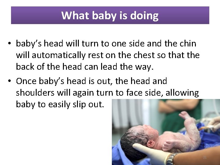 What baby is doing • baby’s head will turn to one side and the