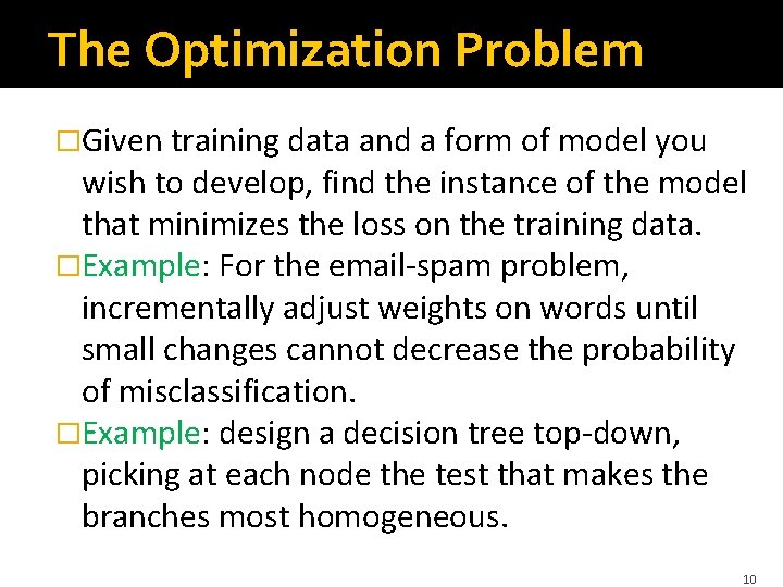 The Optimization Problem �Given training data and a form of model you wish to The Optimization Problem �Given training data and a form of model you wish to