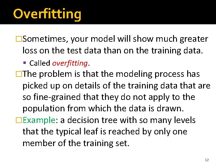 Overfitting �Sometimes, your model will show much greater loss on the test data than Overfitting �Sometimes, your model will show much greater loss on the test data than