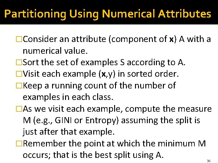 Partitioning Using Numerical Attributes �Consider an attribute (component of x) A with a numerical Partitioning Using Numerical Attributes �Consider an attribute (component of x) A with a numerical