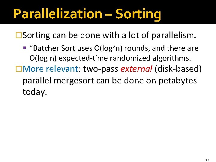 Parallelization – Sorting �Sorting can be done with a lot of parallelism. § “Batcher Parallelization – Sorting �Sorting can be done with a lot of parallelism. § “Batcher