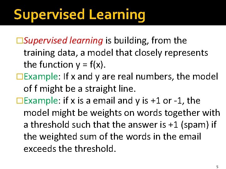 Supervised Learning �Supervised learning is building, from the training data, a model that closely Supervised Learning �Supervised learning is building, from the training data, a model that closely