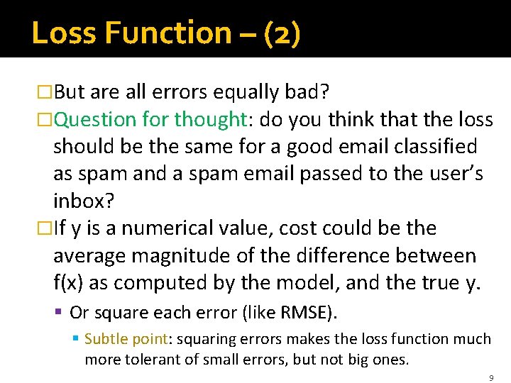 Loss Function – (2) �But are all errors equally bad? �Question for thought: do Loss Function – (2) �But are all errors equally bad? �Question for thought: do