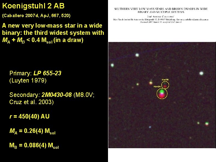 Koenigstuhl 2 AB (Caballero 2007 d, Ap. J, 667, 520) A new very low-mass