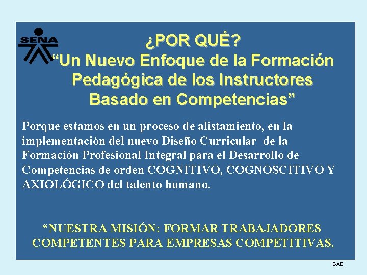 ¿POR QUÉ? “Un Nuevo Enfoque de la Formación Pedagógica de los Instructores Basado en