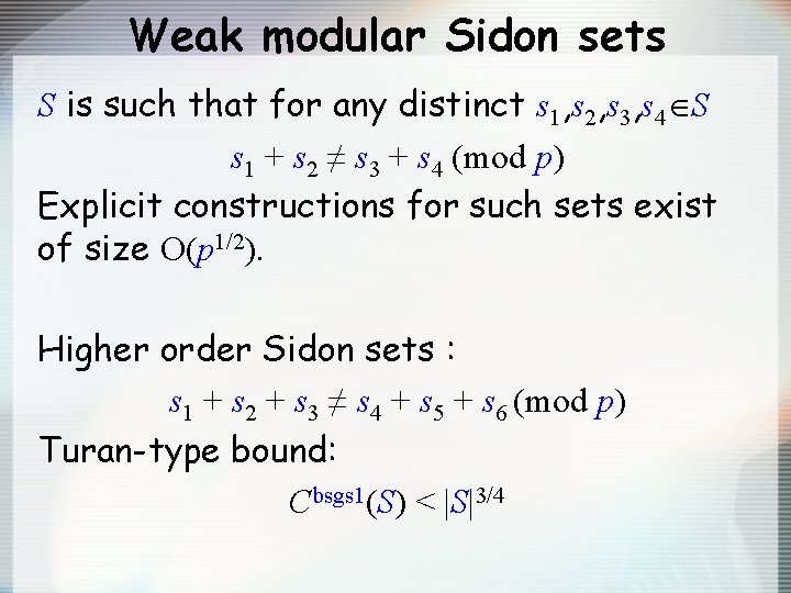 Weak modular Sidon sets S is such that for any distinct s 1, s