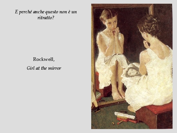 E perché anche questo non è un ritratto? Rockwell, Girl at the mirror 