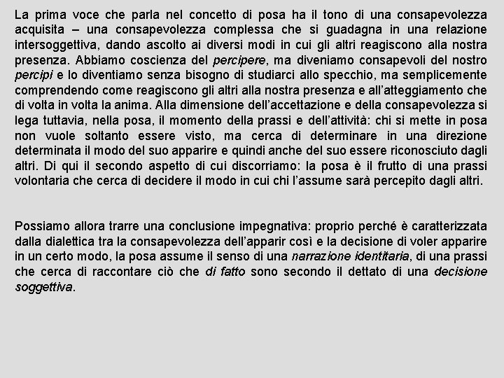 La prima voce che parla nel concetto di posa ha il tono di una