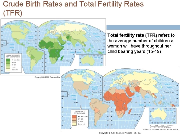 Crude Birth Rates and Total Fertility Rates (TFR) Total fertility rate (TFR) refers to