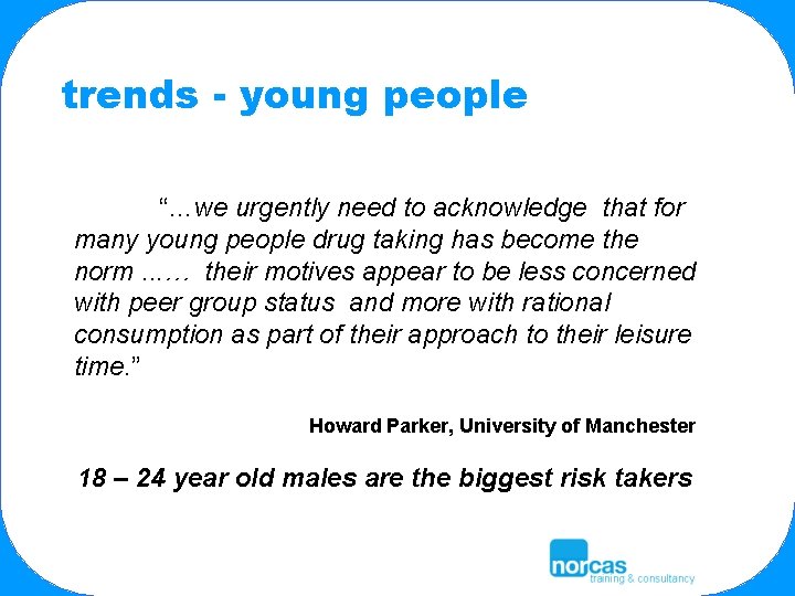trends - young people “…we urgently need to acknowledge that for many young people
