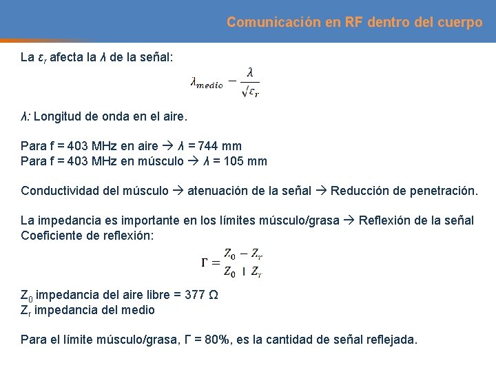 Comunicación en RF dentro del cuerpo La εr afecta la λ de la señal: