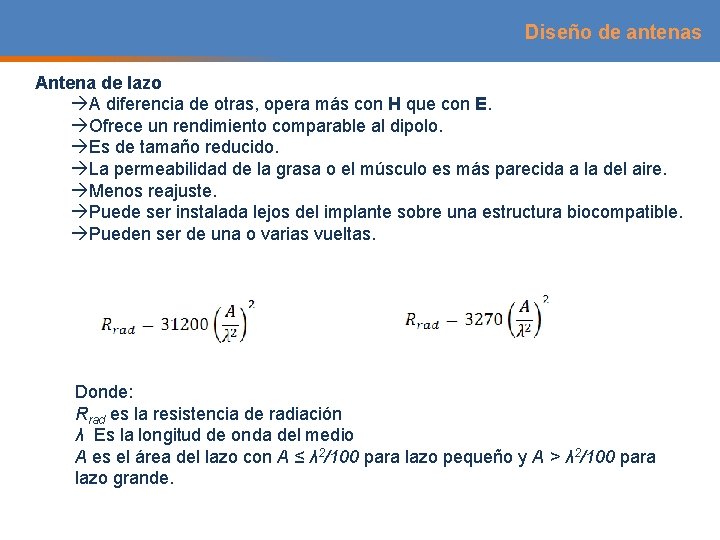 Diseño de antenas Antena de lazo A diferencia de otras, opera más con H