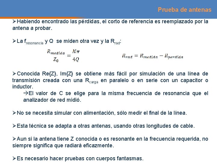 Prueba de antenas ØHabiendo encontrado las pérdidas, el corto de referencia es reemplazado por