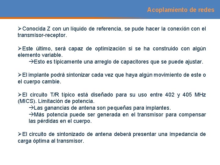 Acoplamiento de redes ØConocida Z con un líquido de referencia, se pude hacer la