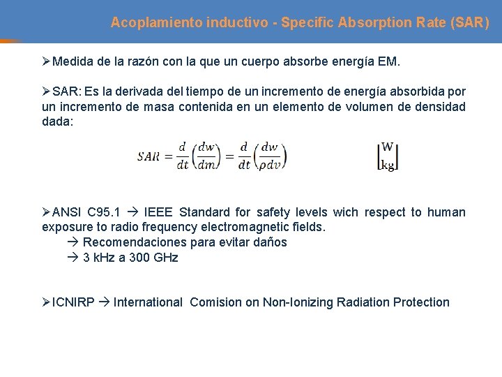 Acoplamiento inductivo - Specific Absorption Rate (SAR) ØMedida de la razón con la que